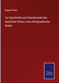 Produktbild: Zur Geschichte und Charakteristik des deutschen Genius: eine ethnographische Studie