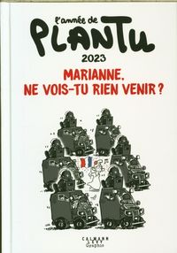 Produktbild: L'ann&eacute;e de Plantu 2023 : Marianne, ne vois-tu rien venir ?