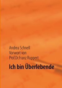 Bild vom Artikel Ich bin Überlebende vom Autor Andrea Schnell