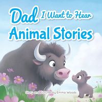 Produktbild: Dad, I Want to Hear Animal Stories