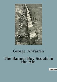 Produktbild: The Banner Boy Scouts in the Air