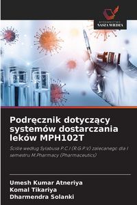 Produktbild: Podr&iquest;cznik dotycz&iquest;cy system&oacute;w dostarczania lek&oacute;w MPH102T