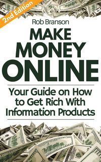 Produktbild: Make Money Online: Your Guide on How to Get Rich Online With Information Products