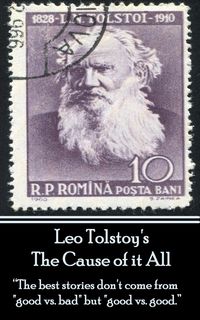 Bild vom Artikel Leo Tolstoy - The Cause of it All vom Autor Leo Tolstoy