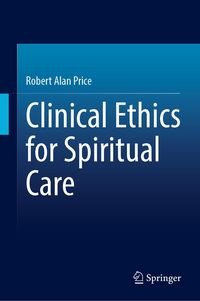 Produktbild: The Clinical Ethics of Spiritual Care