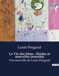 Produktbild: La Vie des b&ecirc;tes - &Eacute;tudes et nouvelles (extraits)