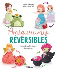 Produktbild: Amigurumis r&eacute;versibles : 12 mod&egrave;les f&eacute;eriques &agrave; retourner