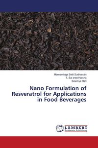 Produktbild: Nano Formulation of Resveratrol for Applications in Food Beverages