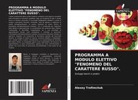 Produktbild: PROGRAMMA A MODULO ELETTIVO "FENOMENO DEL CARATTERE RUSSO".