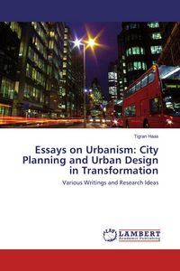 Produktbild: Essays on Urbanism: City Planning and Urban Design in Transformation
