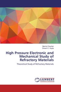 Produktbild: High Pressure Electronic and Mechanical Study of Refractory Materials
