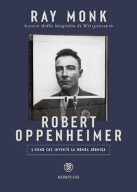 Produktbild: Robert Oppenheimer. L'uomo che invent&ograve; la bomba atomica