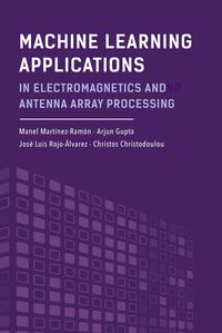 Produktbild: Machine Learning Applications in Electromagnetics and Antenna Array Processing