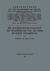 Produktbild: Die Geschlechtskrankheiten als Staatsgefahr und die Wege zu ihrer Bek&auml;mpfung