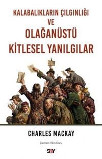 Produktbild: Kalabaliklarin Cilginligi ve Olagan&uuml;st&uuml; Kitlesel Yanilgilar