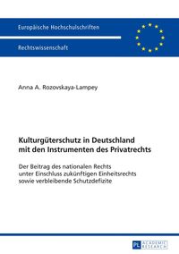 Bild vom Artikel Kulturgüterschutz in Deutschland mit den Instrumenten des Privatrechts vom Autor Anna A. Rozovskaya-Lampey