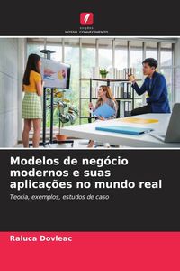 Produktbild: Modelos de neg&oacute;cio modernos e suas aplica&ccedil;&otilde;es no mundo real