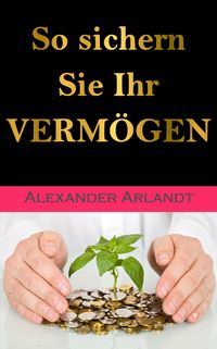 Produktbild: So sichern Sie Ihr Verm&ouml;gen