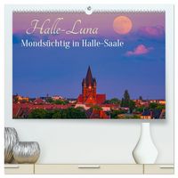 Produktbild: Halle-Luna - Monds&uuml;chtig in Halle-Saale (hochwertiger Premium Wandkalender 2027 DIN A2 quer), Kunstdruck in Hochglanz