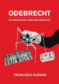 Produktbild: Odebrecht, la empresa que capturaba gobiernos