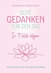 Produktbild: Gute Gedanken f&uuml;r den Tag - In F&uuml;lle leben
