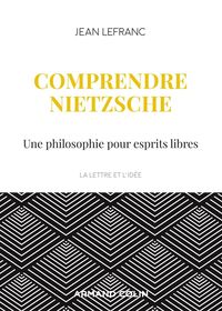 Produktbild: Comprendre Nietzsche : une philosophie pour esprits libres