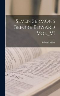 Produktbild: Seven Sermons Before Edward Vol_VI