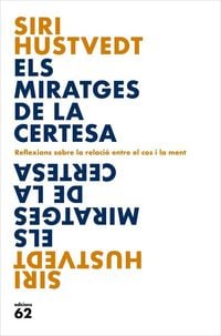 Produktbild: Els miratges de la certesa : Reflexions sobre la relaci&oacute; entre el cos i la ment