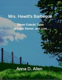 Produktbild: Mrs. Hewitt's Barbeque: Seven Eclectic Tales of Food, Humor, and Love