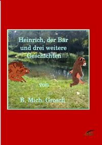 Bild vom Artikel Heinrich der Bär vom Autor Bernd Michael Grosch