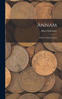 Produktbild: Annam: &Eacute;tudes Numismatiques