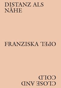 Produktbild: Franziska Opel &ndash; Distanz als N&auml;he / Close and Cold