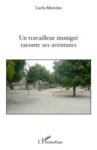 Produktbild: Un travailleur immigr&eacute; raconte ses aventures