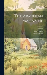 Produktbild: The Arminian Magazine; Volume 1