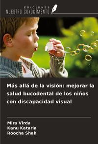 Produktbild: M&aacute;s all&aacute; de la visi&oacute;n: mejorar la salud bucodental de los ni&ntilde;os con discapacidad visual