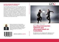 Produktbild: La discriminaci&oacute;n laboral por discapacidad en Colombia