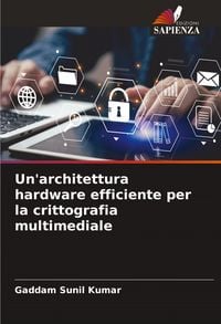 Produktbild: Un'architettura hardware efficiente per la crittografia multimediale