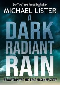 Produktbild: A Dark Radiant Rain (A Sawyer Payne and Kace Mason Mystery, #1)