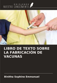 Produktbild: LIBRO DE TEXTO SOBRE LA FABRICACI&Oacute;N DE VACUNAS