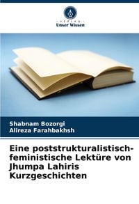 Produktbild: Eine poststrukturalistisch-feministische Lekt&uuml;re von Jhumpa Lahiris Kurzgeschichten