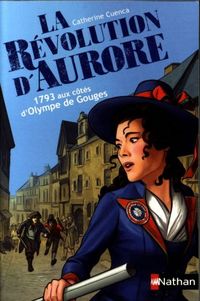 Produktbild: La R&eacute;volution d'Aurore : 1793 aux c&ocirc;t&eacute;s d'Olympe de Gouges
