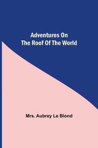 Produktbild: Adventures On The Roof Of The World