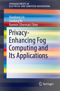 Produktbild: Privacy-Enhancing Fog Computing and Its Applications