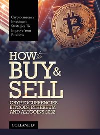 Produktbild: How To Buy & Sell Cryptocurrencies Bitcoin, Ethereum and Altcoins 2022