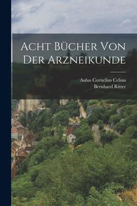 Produktbild: Acht B&uuml;cher von der Arzneikunde