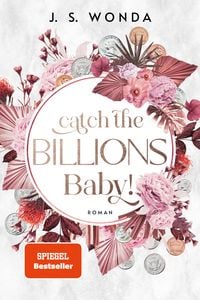 Catch the Billions, Baby! von J. S. Wonda