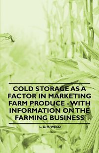 Produktbild: Cold Storage as a Factor in Marketing Farm Produce - With Information on the Farming Business