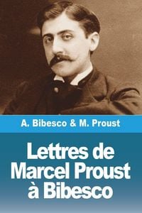 Produktbild: Lettres de Marcel Proust &agrave; Bibesco