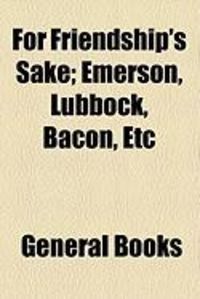 Produktbild: For Friendship's Sake; Emerson, Lubbock, Bacon, Etc