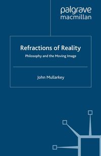 Produktbild: Refractions of Reality: Philosophy and the Moving Image